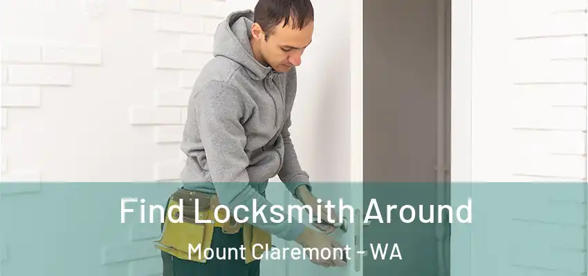  Find Locksmith Around Mount Claremont - WA