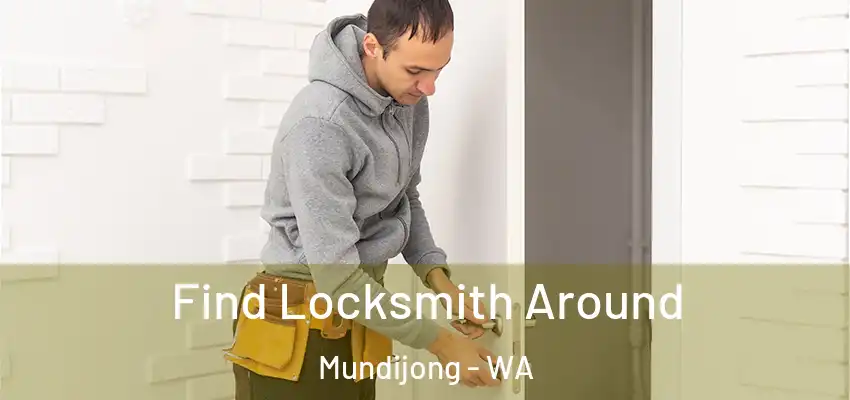  Find Locksmith Around Mundijong - WA