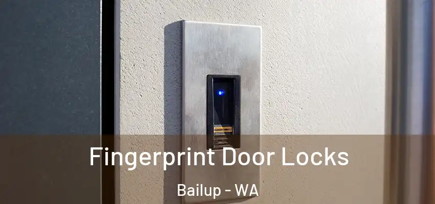 Fingerprint Door Locks Bailup - WA