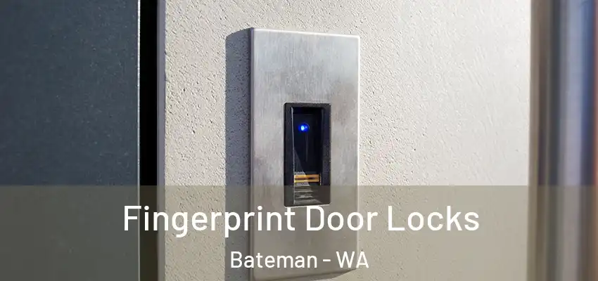 Fingerprint Door Locks Bateman - WA
