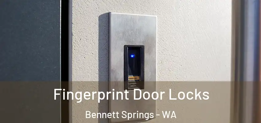 Fingerprint Door Locks Bennett Springs - WA