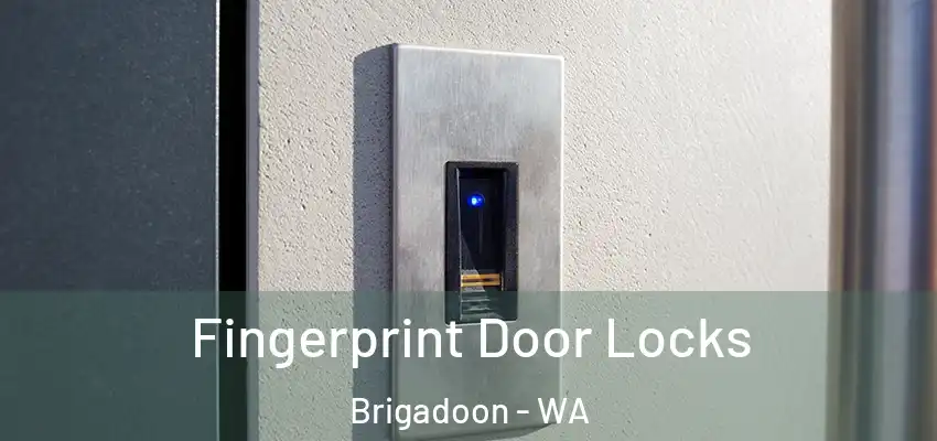 Fingerprint Door Locks Brigadoon - WA