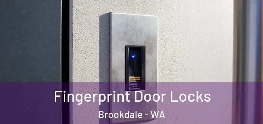 Fingerprint Door Locks Brookdale - WA