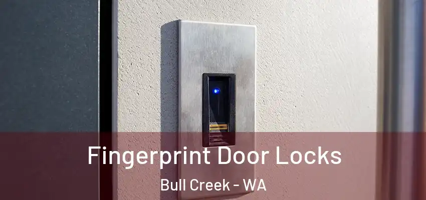 Fingerprint Door Locks Bull Creek - WA