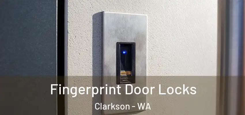 Fingerprint Door Locks Clarkson - WA