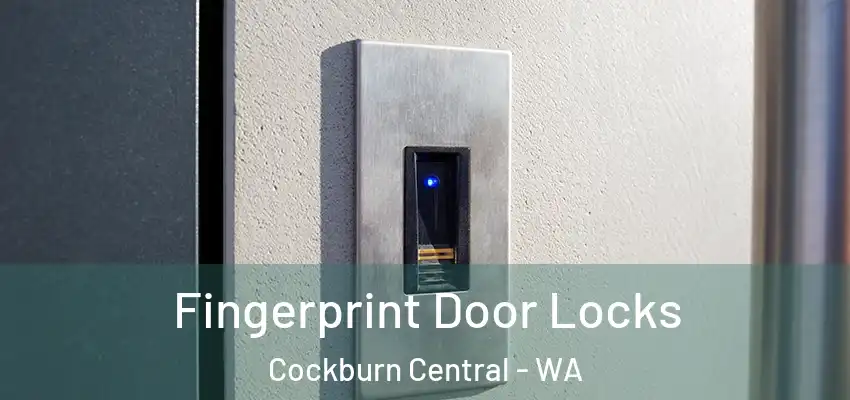 Fingerprint Door Locks Cockburn Central - WA