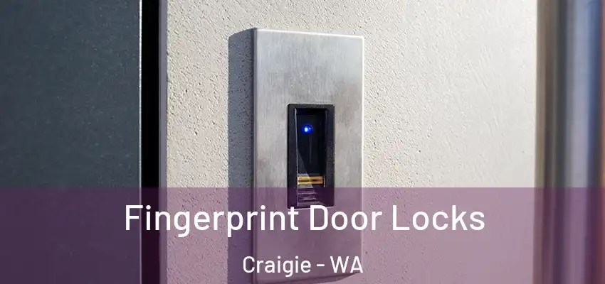  Fingerprint Door Locks Craigie - WA