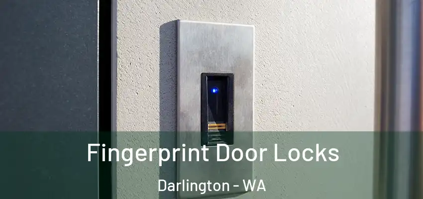 Fingerprint Door Locks Darlington - WA