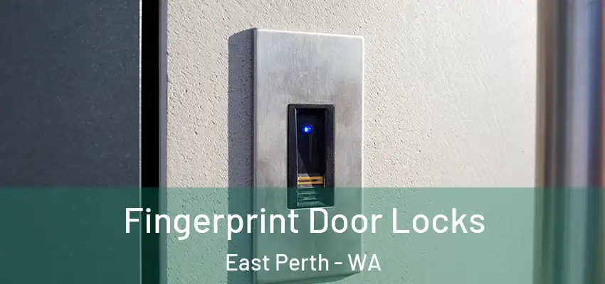 Fingerprint Door Locks East Perth - WA