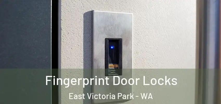 Fingerprint Door Locks East Victoria Park - WA