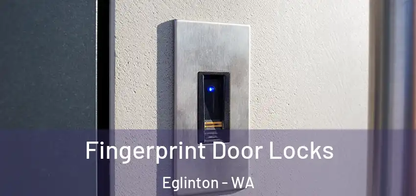 Fingerprint Door Locks Eglinton - WA