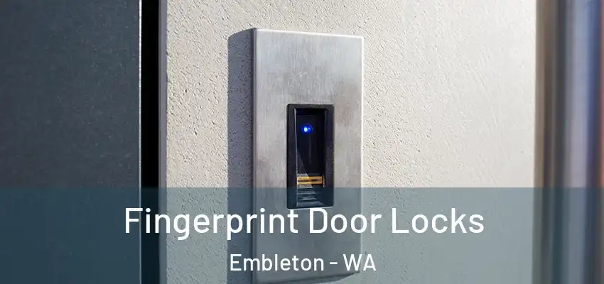 Fingerprint Door Locks Embleton - WA