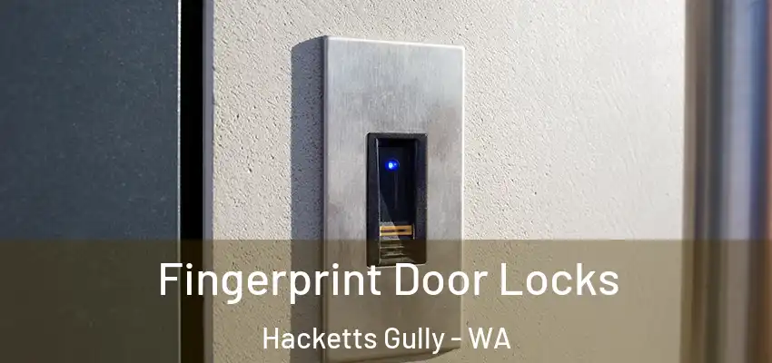Fingerprint Door Locks Hacketts Gully - WA