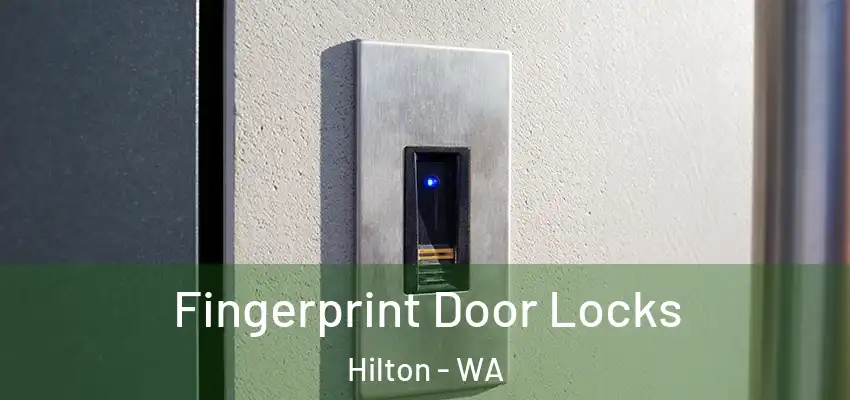 Fingerprint Door Locks Hilton - WA