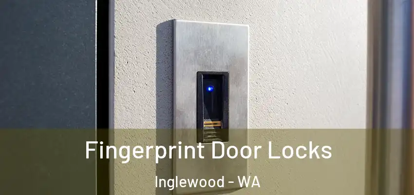 Fingerprint Door Locks Inglewood - WA