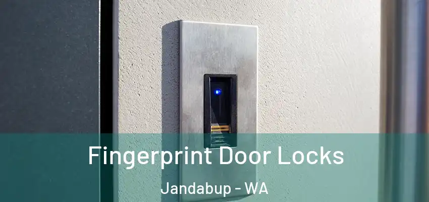 Fingerprint Door Locks Jandabup - WA