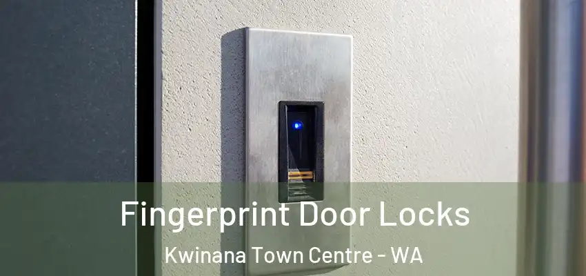  Fingerprint Door Locks Kwinana Town Centre - WA