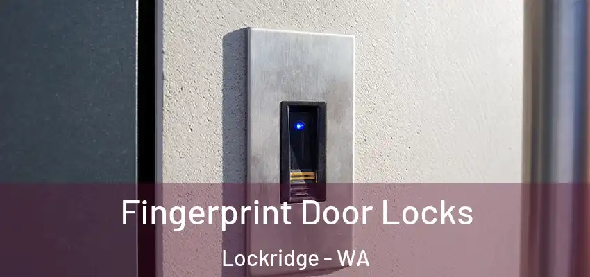 Fingerprint Door Locks Lockridge - WA