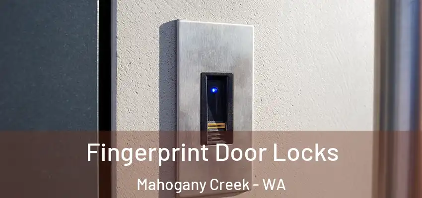 Fingerprint Door Locks Mahogany Creek - WA