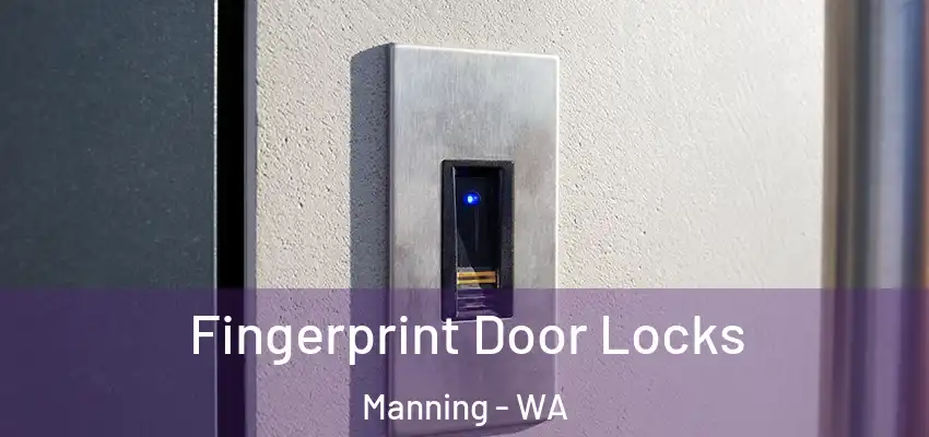 Fingerprint Door Locks Manning - WA