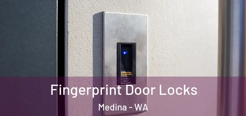 Fingerprint Door Locks Medina - WA