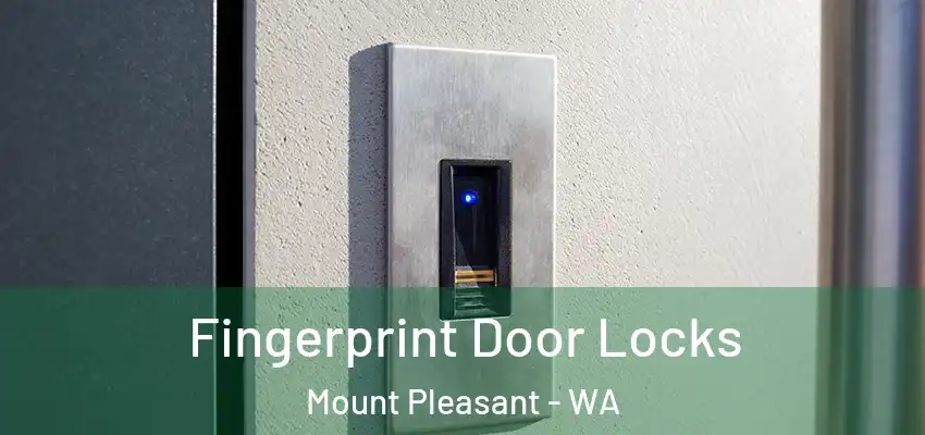 Fingerprint Door Locks Mount Pleasant - WA