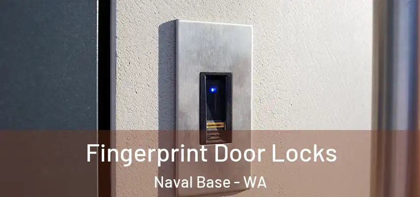 Fingerprint Door Locks Naval Base - WA
