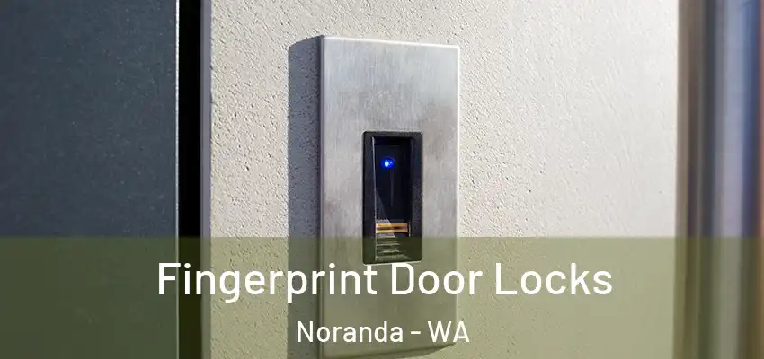 Fingerprint Door Locks Noranda - WA