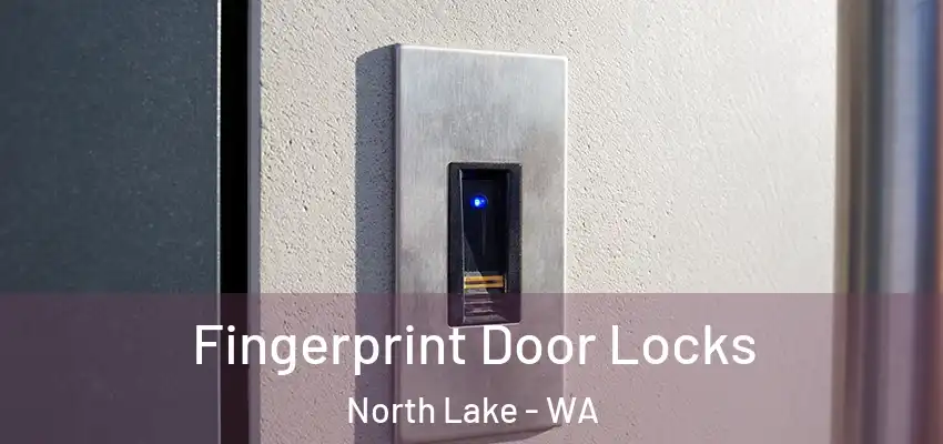  Fingerprint Door Locks North Lake - WA