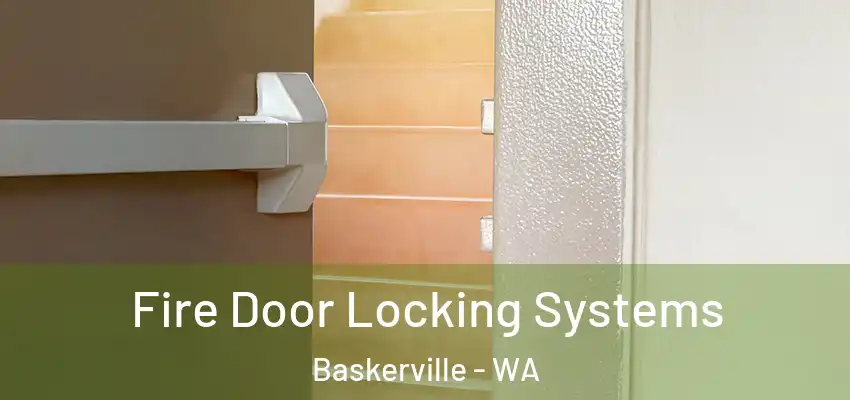 Fire Door Locking Systems Baskerville - WA