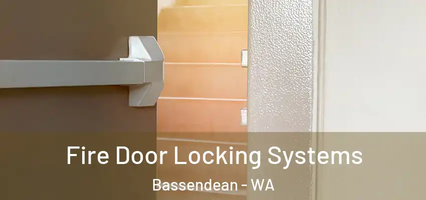 Fire Door Locking Systems Bassendean - WA