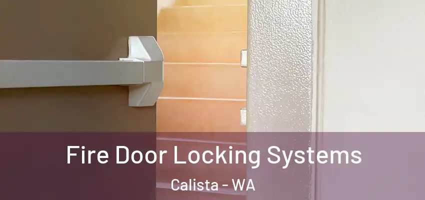 Fire Door Locking Systems Calista - WA