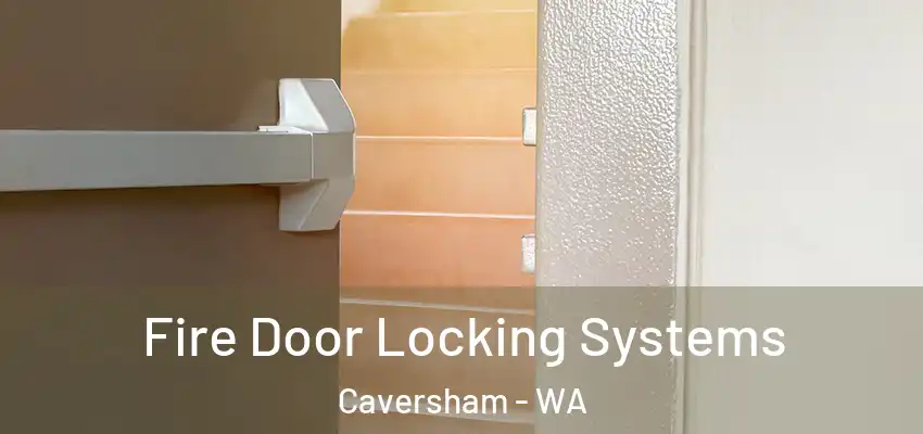 Fire Door Locking Systems Caversham - WA