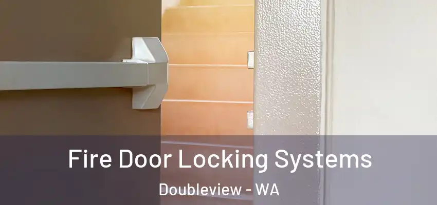  Fire Door Locking Systems Doubleview - WA