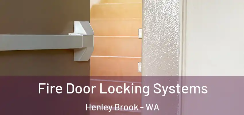 Fire Door Locking Systems Henley Brook - WA