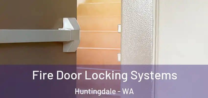 Fire Door Locking Systems Huntingdale - WA