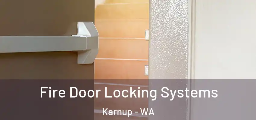  Fire Door Locking Systems Karnup - WA
