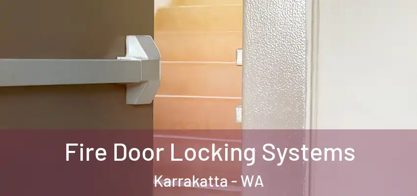 Fire Door Locking Systems Karrakatta - WA