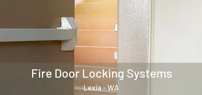 Fire Door Locking Systems Lexia - WA