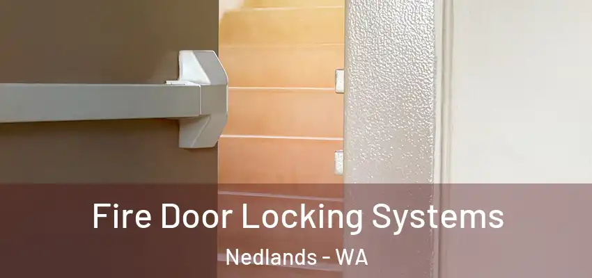 Fire Door Locking Systems Nedlands - WA