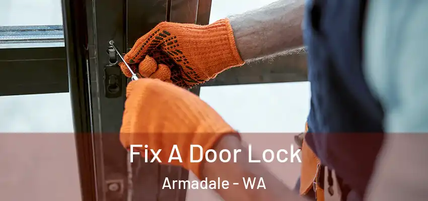 Fix A Door Lock Armadale - WA