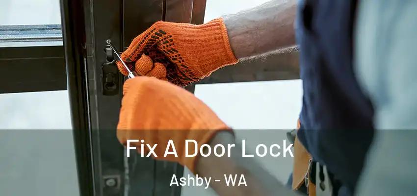 Fix A Door Lock Ashby - WA