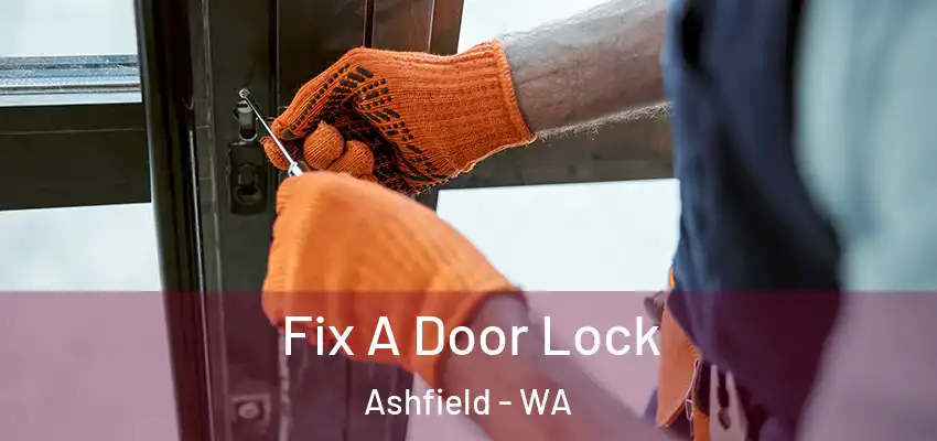  Fix A Door Lock Ashfield - WA