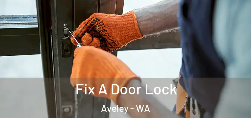 Fix A Door Lock Aveley - WA