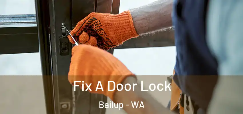 Fix A Door Lock Bailup - WA