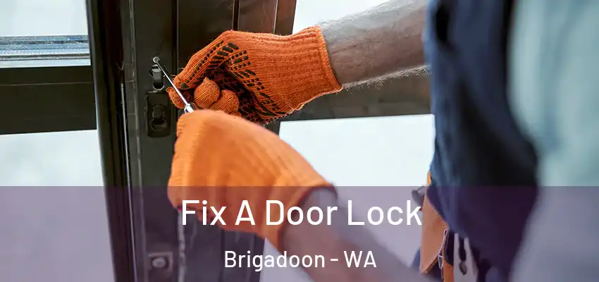 Fix A Door Lock Brigadoon - WA