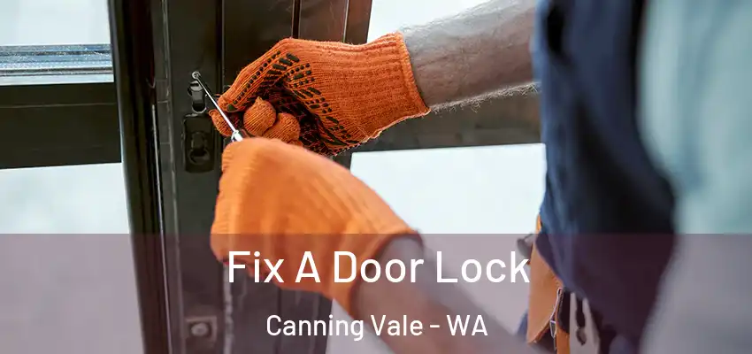  Fix A Door Lock Canning Vale - WA
