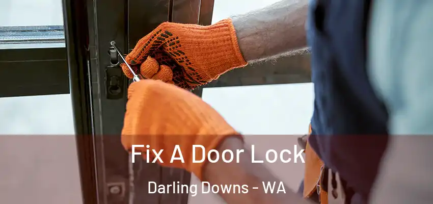 Fix A Door Lock Darling Downs - WA