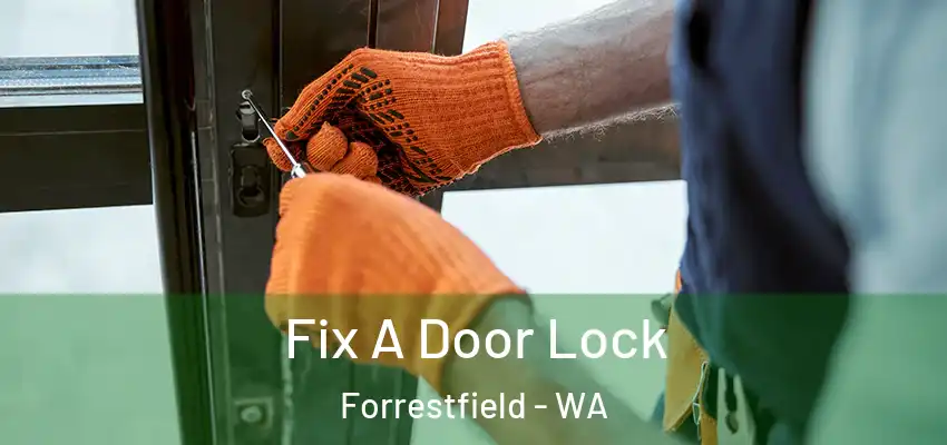 Fix A Door Lock Forrestfield - WA