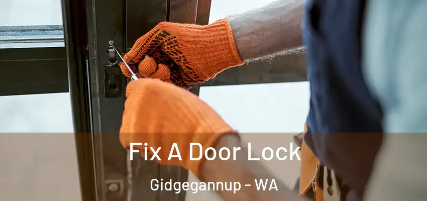  Fix A Door Lock Gidgegannup - WA